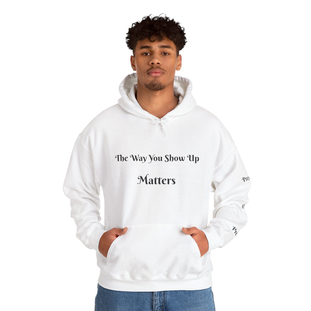 The Way You Show Up Matters Hoodie | Inspirational Text and Minimal Portrait Back