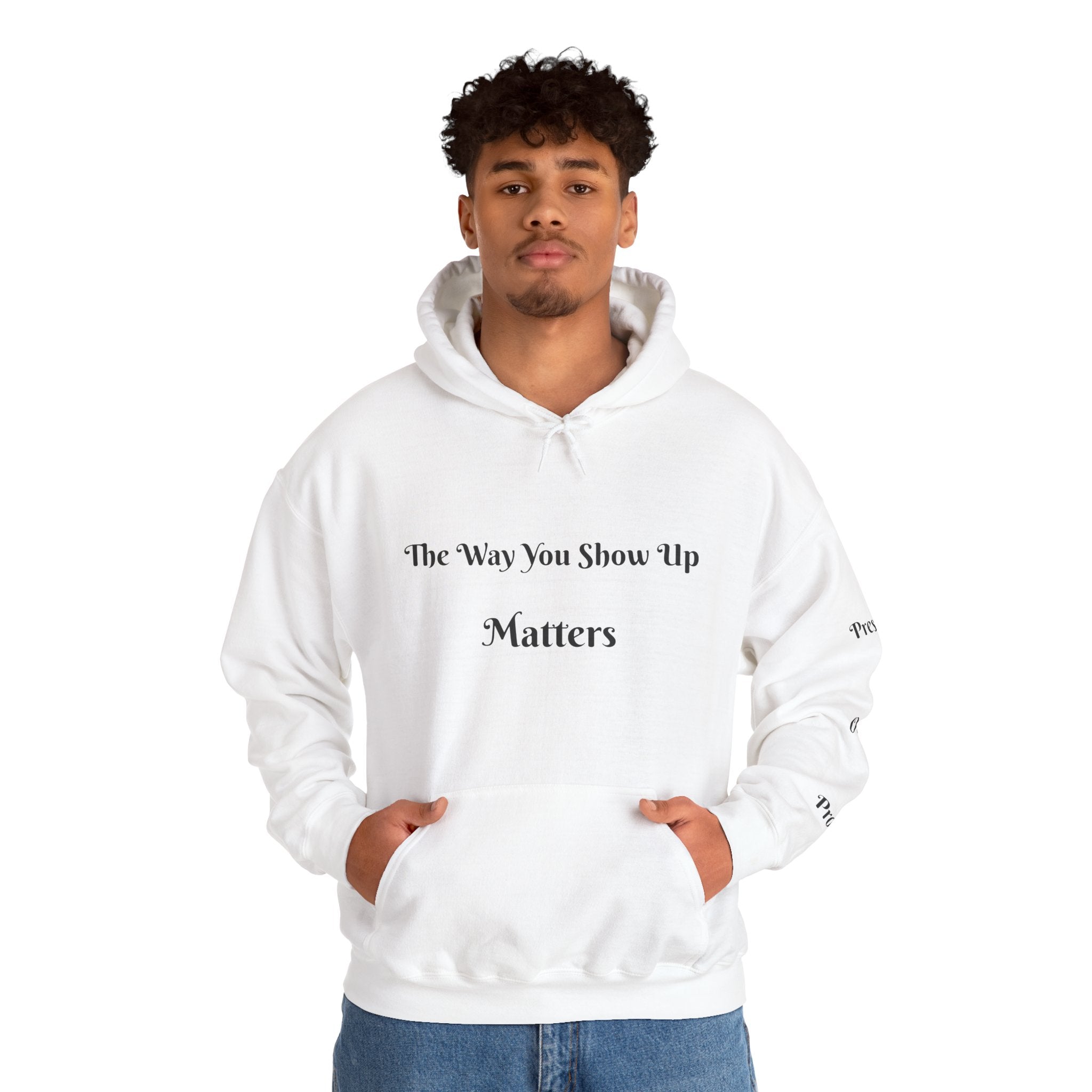 The Way You Show Up Matters Hoodie | Inspirational Text and Minimal Portrait Back