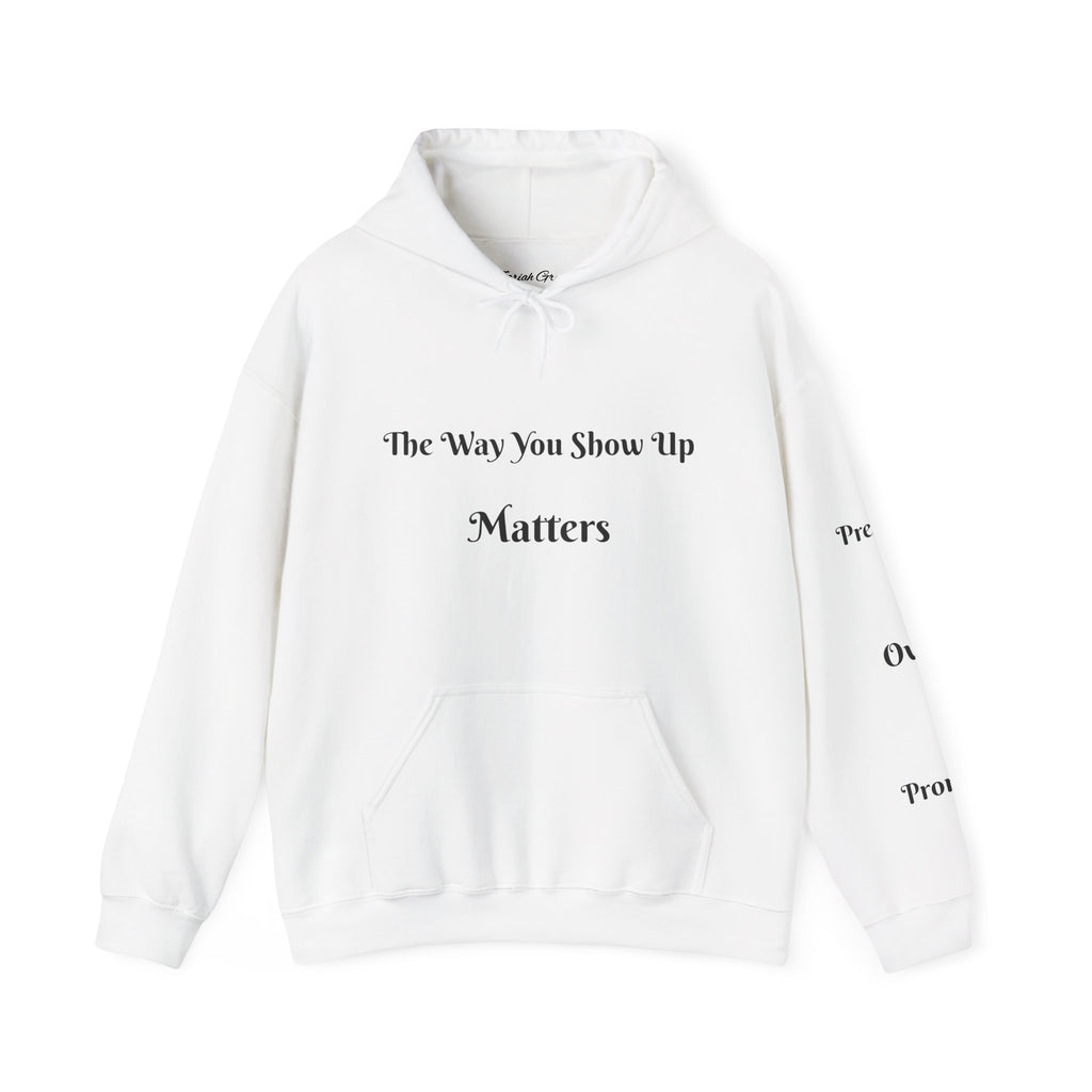 The Way You Show Up Matters Hoodie | Inspirational Text and Minimal Portrait Back
