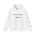 The Way You Show Up Matters Hoodie | Inspirational Text and Minimal Portrait Back