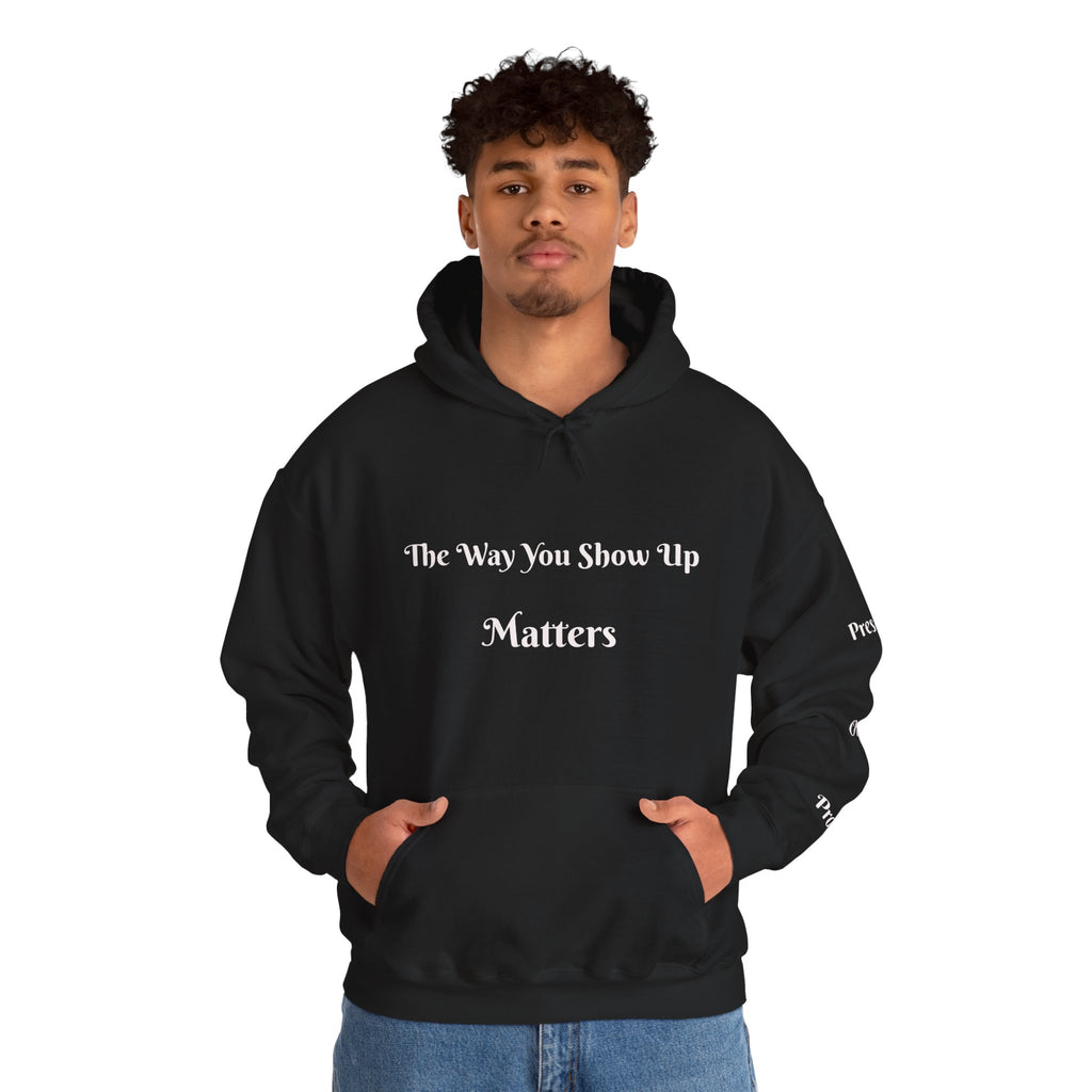 The Way You Show Up Matters Hoodie | Inspirational Text and Minimal Portrait Back