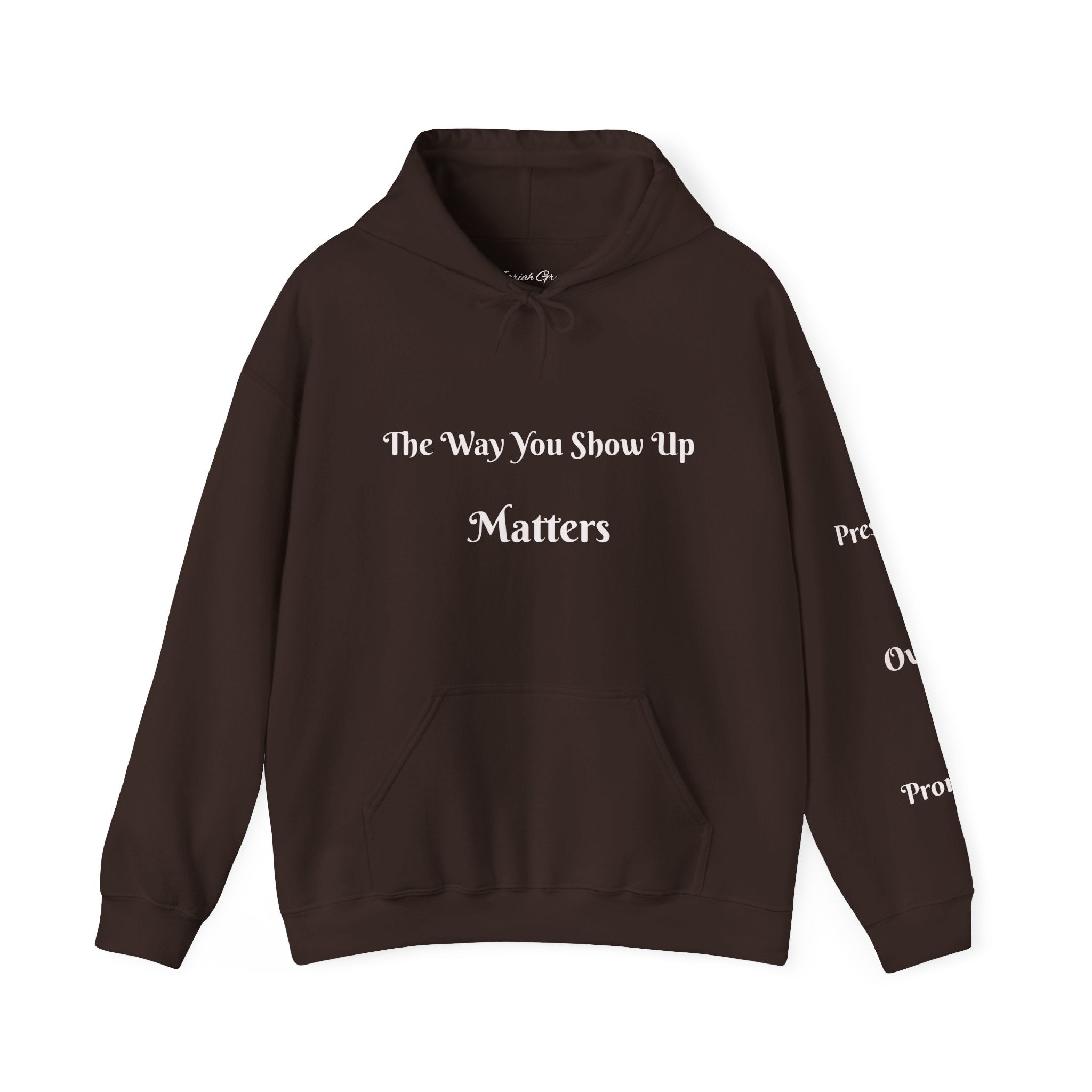 The Way You Show Up Matters Hoodie | Inspirational Text and Minimal Portrait Back